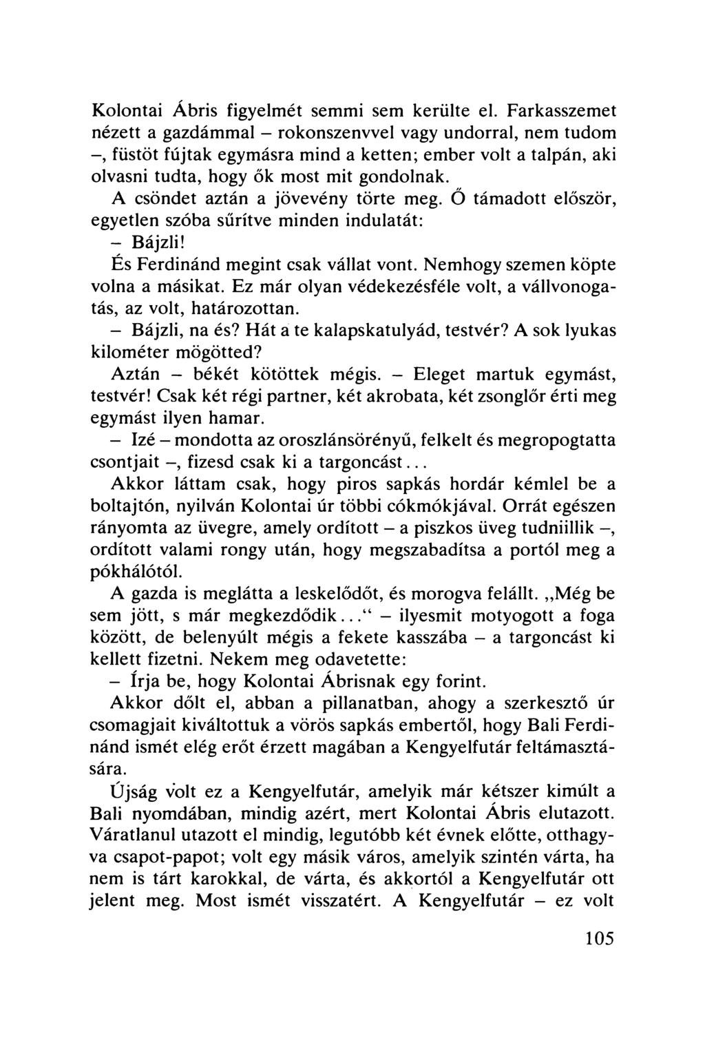 Kolontai Ábris figyelmét semmi sem kerülte el.