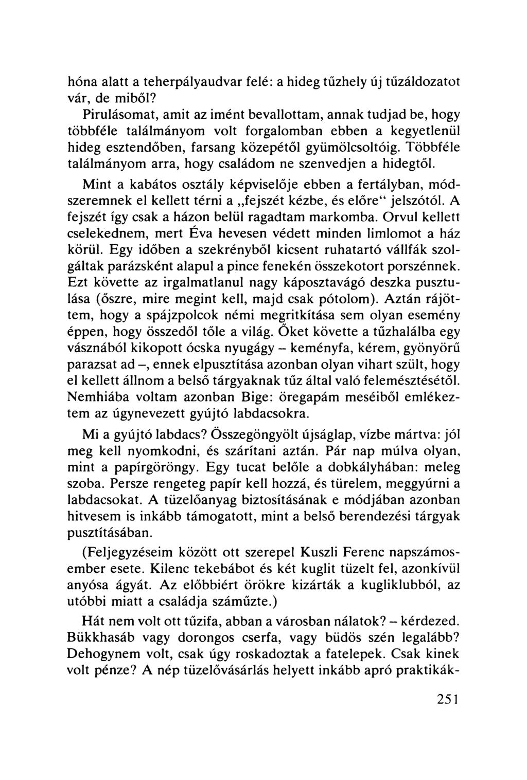 hóna alatt a teherpályaudvar felé: a hideg tűzhely új tűzáldozatot vár, de miből?