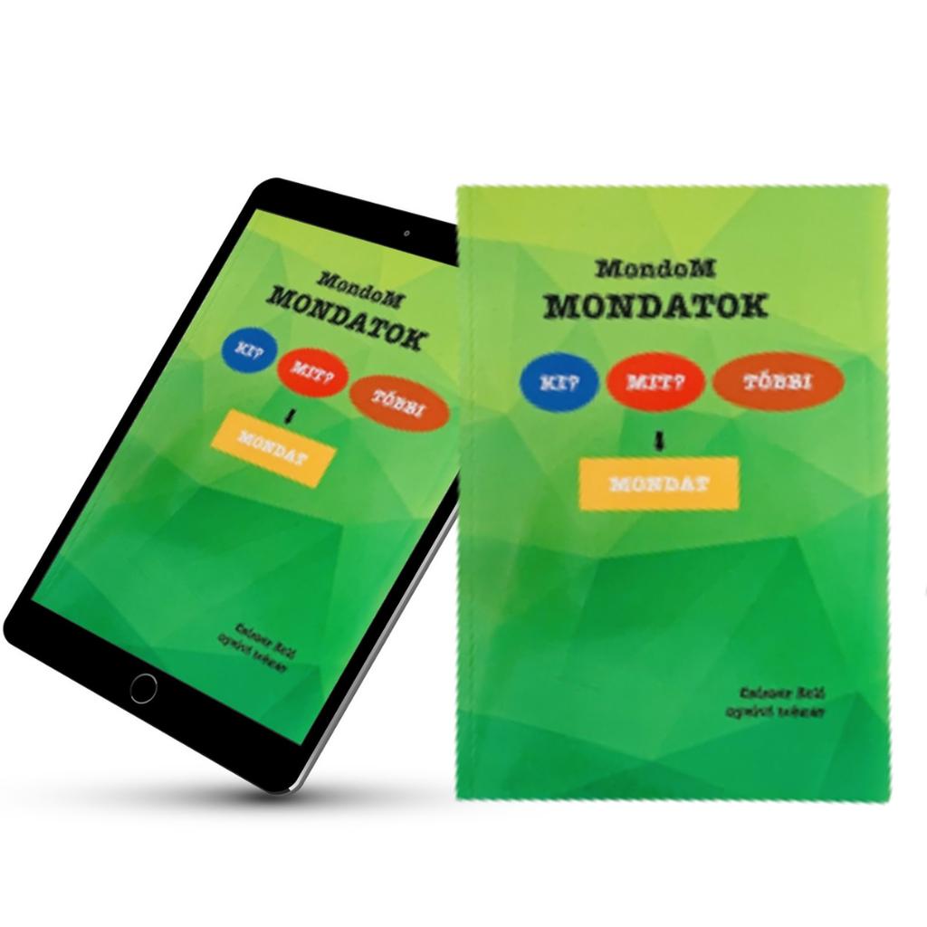 MOMO = MONDOM MONDATOK A MONDATALKOTÁS PARADICSOMA A Te céljaidnak megfelelő lesz ez a könyvem?