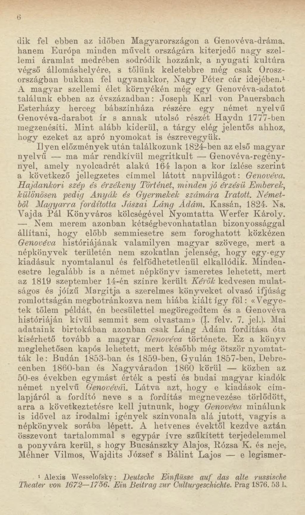 6 dik fel ebben az időben Magyarországon a Genovéva-dráma.