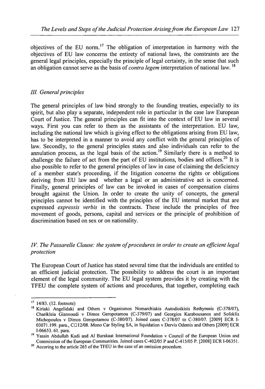 The Levels and Steps of the Judicial Protection Arising from the European Law 127 objectives of the EU norm.