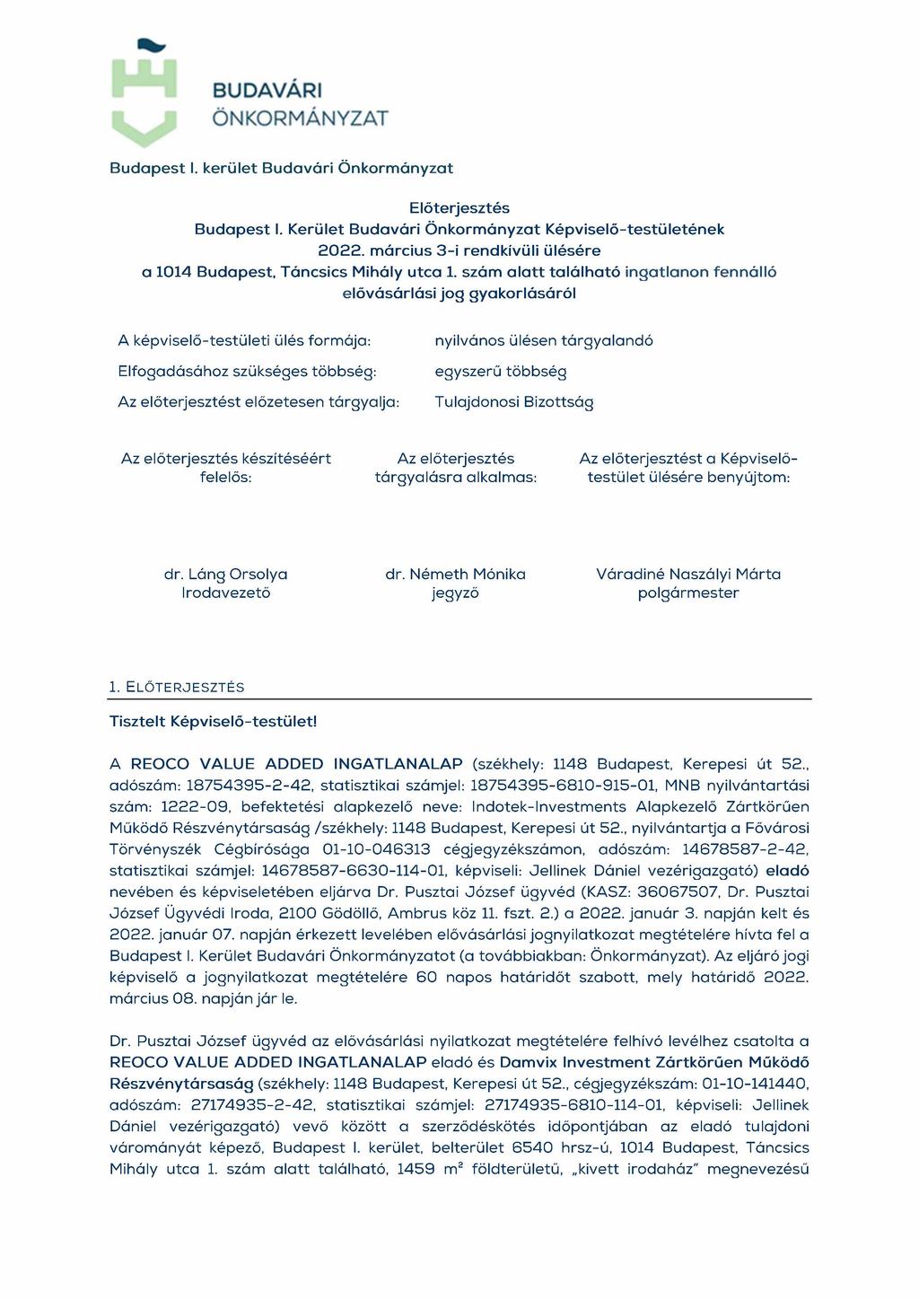 BUDAVÁRI ÖNKORMÁNYZAT Budapest I. kerület Budavári Önkormányzat Előterjesztés Budapest I. Kerület Budavári Önkormányzat Képviselő-testületének 2022.