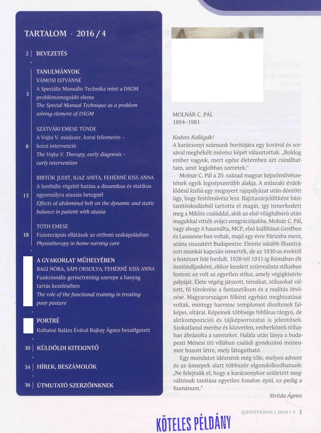 TA RTALO M 2016/4 2 I BEVEZETÉS TANULMÁNYOK VÁMOSI ISTVÁNNÉ A Speciális Manuális Technika mint a DSGM 3 problémamegoldó eleme The Special Manual Technique as a problem solving element o f DSCM