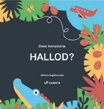 különböző nyelven (angol, német, olasz, spanyol), ezért nyelvoktatáshoz is használható. HALLOD?