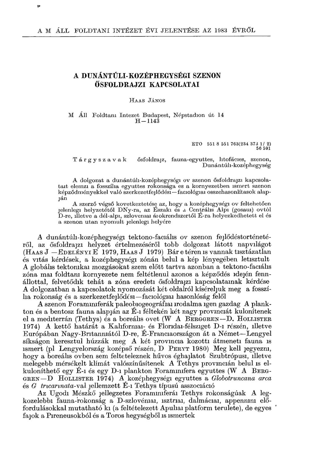 A DUNÁNTÚLI-KÖZÉPHEGYSÉGI SZENON ŐSFÖLDRAJZI KAPCSOLATAI H a a s J á n o s M Áll Földtani Intézet Budapest, Népstadion út 14 H 1143 ETO 551 8 551 763(234 373 1/ 2) 56 591 Tárgyszavak ősfoldrajz,