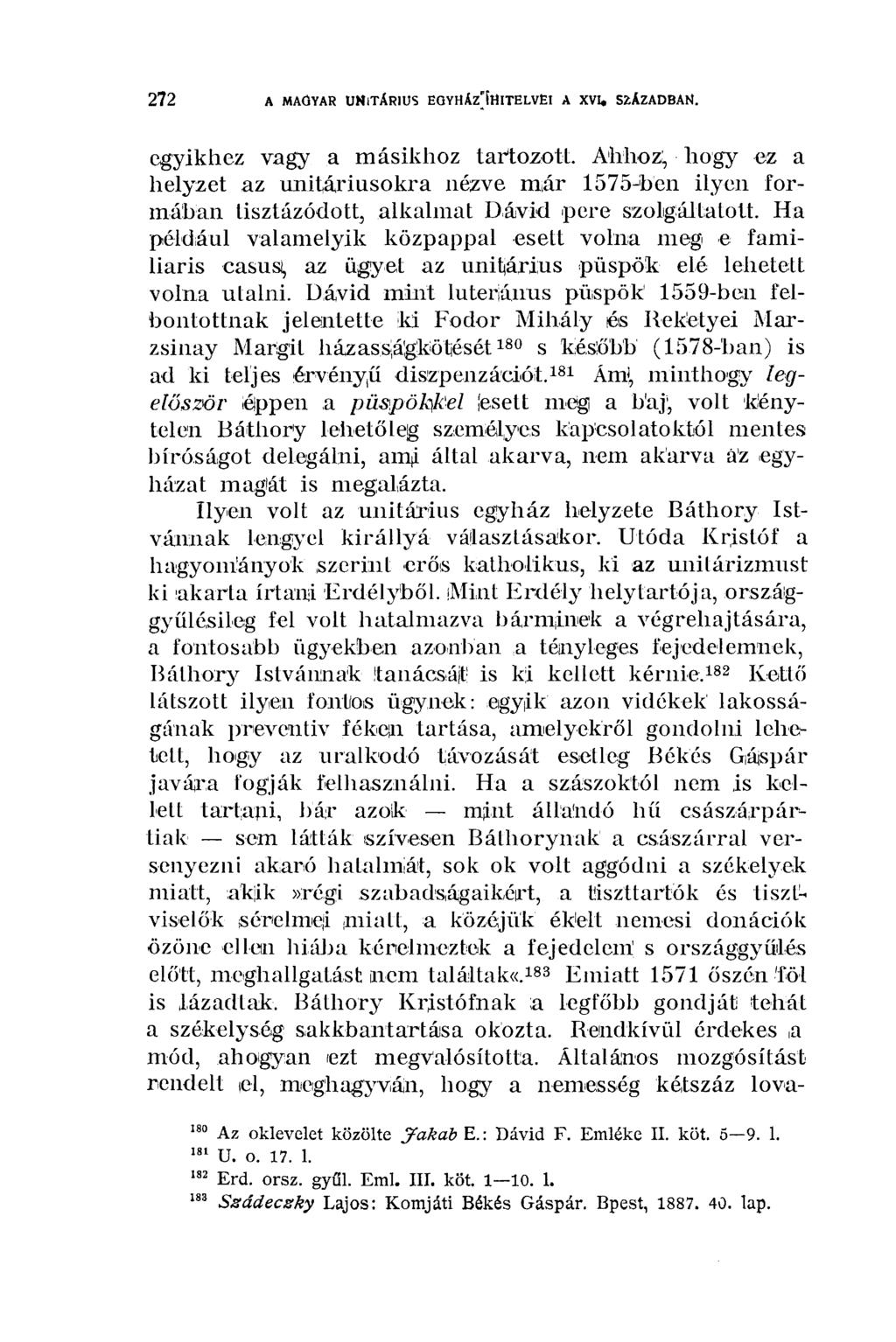 272 A MAGYAR UNITÁRIUS EGYHÁZ'ÍHITELVEI A XVI. SZÁZADBAN. egyikhez vagy a másikhoz tartozott.