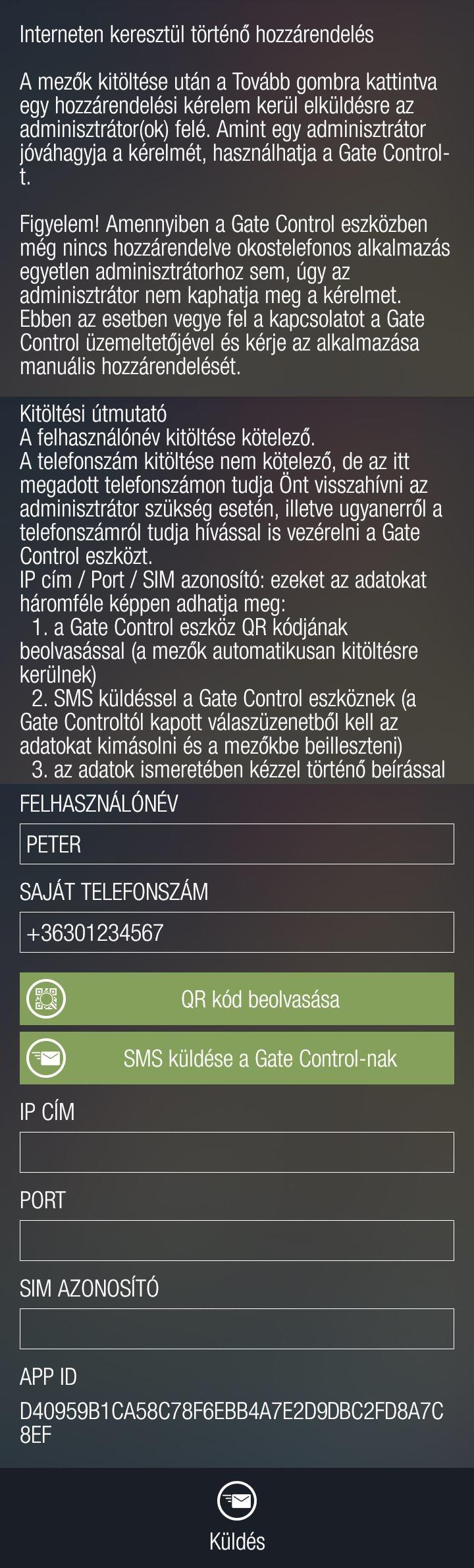 legenerált QR kódot. Ezzel automatikusan kitöltésre kerülnek az IP cím, port és SIM azonosító mezők. A hozzárendelési kérelem elküldéséhez érintse meg a Küldés gombot.