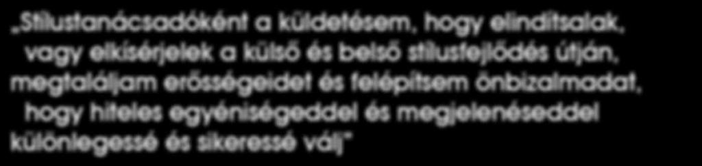 Tudom, hogy a belső harmónia és a külső megjelenés szoros kapcsolatban állnak egymással, ezért rendszerként kell kezelnem a kettőt. Hogyan kell elképzelni a munkádat?