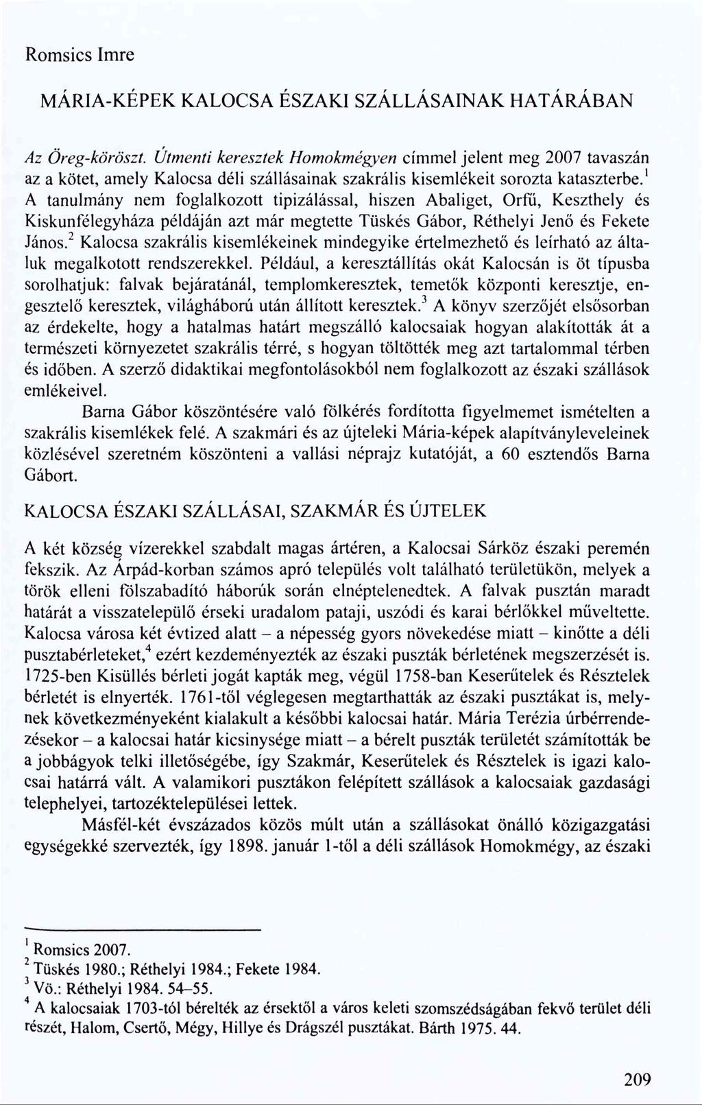 Romsics Imre MÁRIA-KÉPEK KALOCSA ÉSZAKI SZÁLLÁSAINAK HATÁRÁBAN Az Öreg-köröszt.