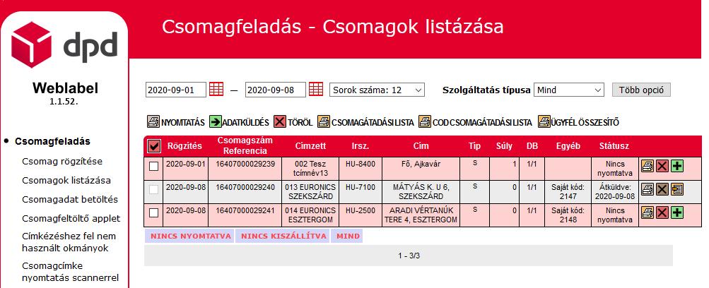 Példa a kiválasztással történő nyomtatásra: Sample to print the selected parcels: Fontos, hogy mindig választjuk ki a Szolgáltatás Típusánál, hogy normál vagy CR.