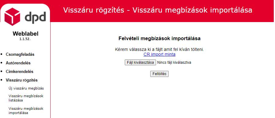3. Felvételi megbízások importálása (fájlból) NewCR upload (CR import from file) Kattintson a Visszaáru kezelés -> Felvételi megbízások importálása Click on Collectin request -> Collection request