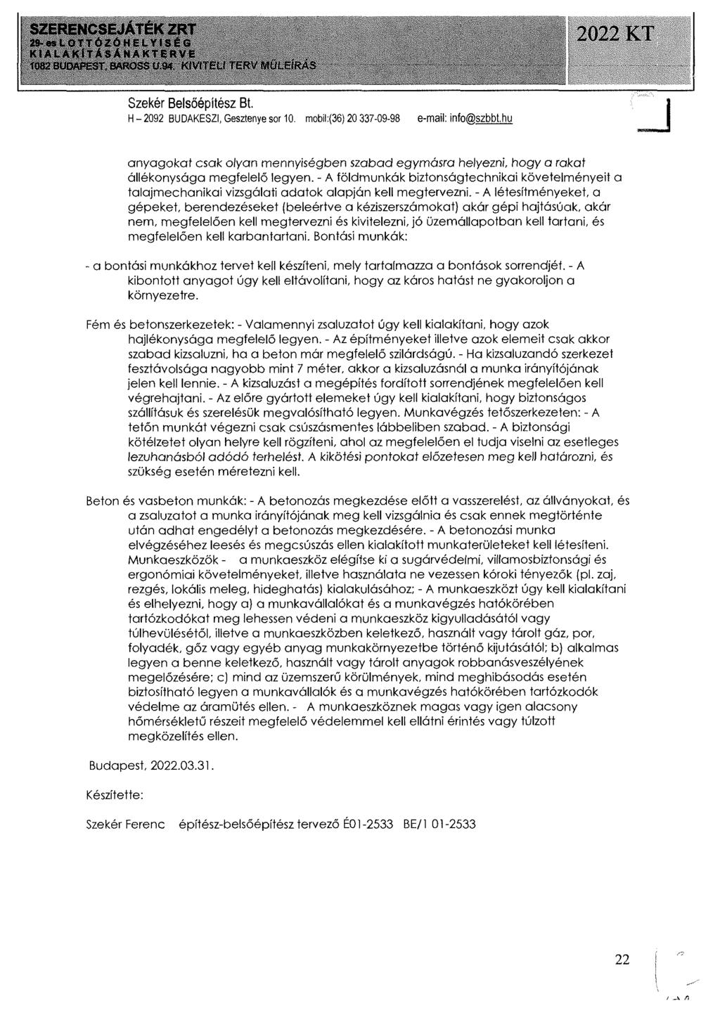 SZERENCSEJATEK ZRT 29-es LOTTÓZÓ HELYISE G KIALAKÍTÁSÁNAKTERVE 1082 BUDAPEST BAROSS U 94 Kl VU ELI TERV MU! E «RAS 2022 K I Szekér Belsőépítész Bt. H-2092 BUDAKESZI, Gesztenye sor 10.