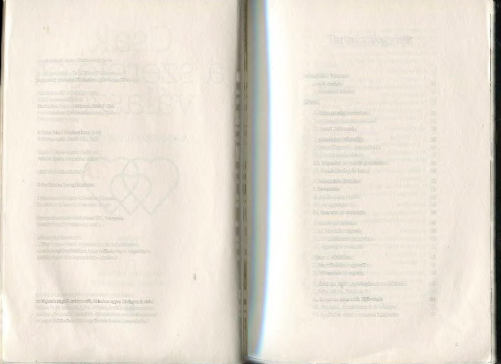 Tartalomjegyzék A mű eredeti címe: Choose Only Love A mű eredetileg a Take Heart Publications Sebastián üzénete 9 nonprofit társaság kiadásában jelent meg 2021-ben.