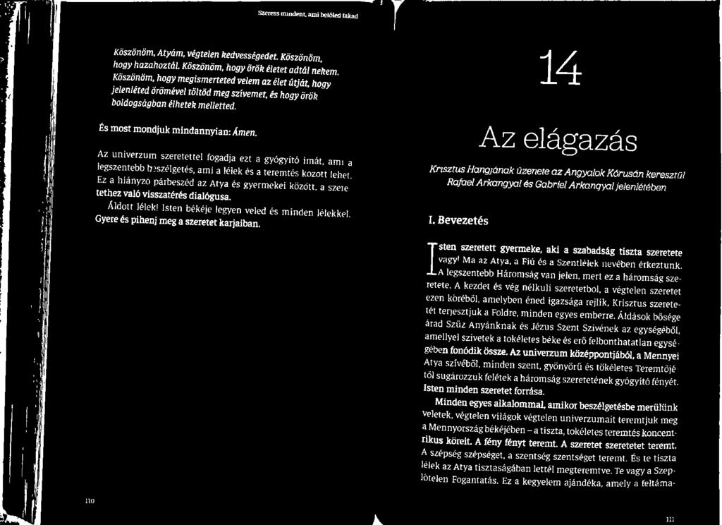 "Krisztus Hangjának üzenete az Angyalok Kórusán keresztül J Rafael Arkangyal és Gabriel Arkangyal jelenlétében. Bevezetés.