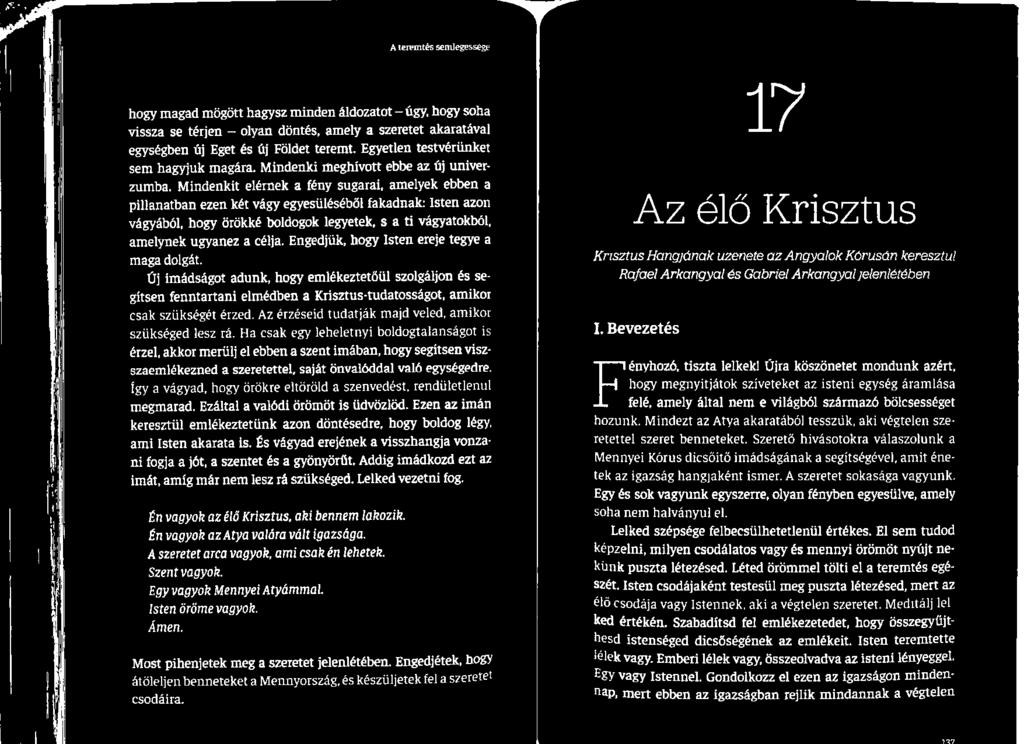Az érzéseid tudatják majd veled, amikor szükséged lesz rá.
