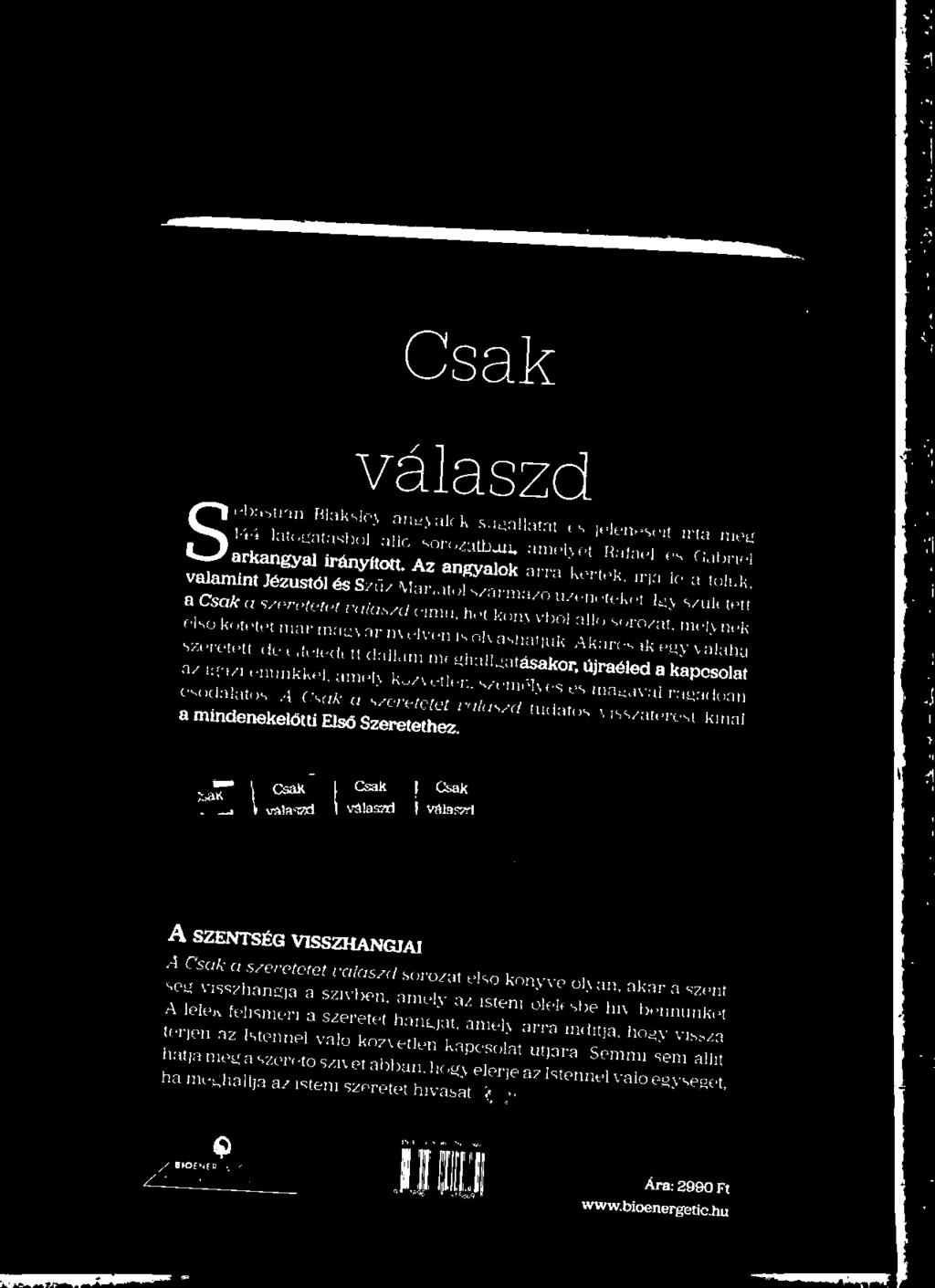A Csak a szeretetet válaszd tudatos Visszatérést kínál a mindenekelőtti Első