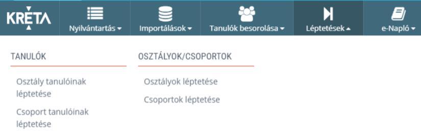 A léptetésnél először az osztályokat és a csoportokat kell léptetni. Ekkor még ezek tanuló nélküli (üres) osztályok, csoportok. Ezután kell az osztályok és csoportok tanulóit léptetni.