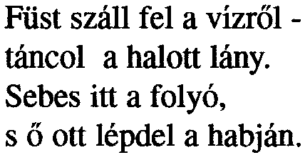 Ballada Füst száll fel a vízrõl - táncol a