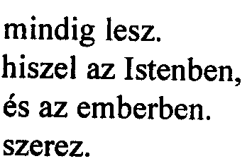 Most miben hiszel? Élet?