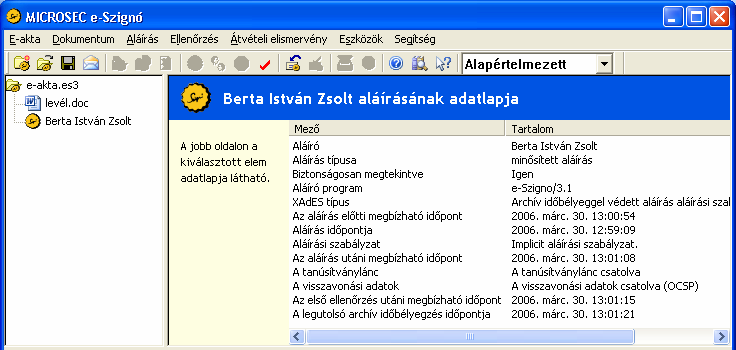 A magyar közigazgatás a [XAdES] szabvány által leírt XML elektronikus aláírás formátumot választotta.