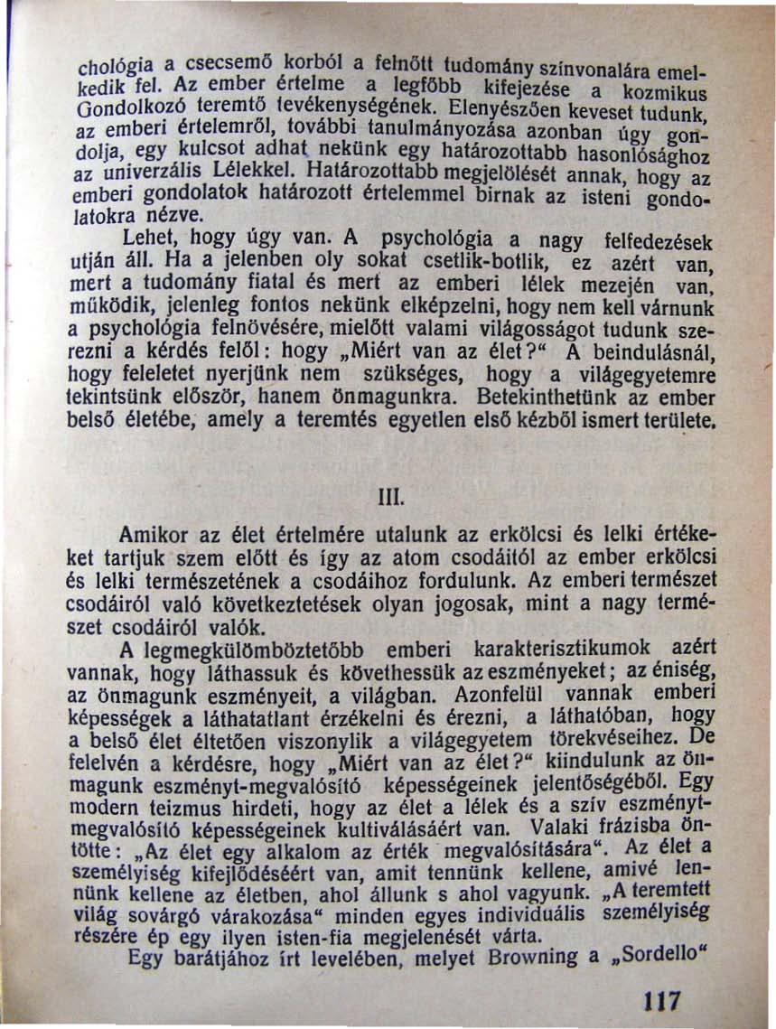 chológia a csecsemö korból a felnőtt tudomany szfnvonalára e I. kedik fel. Az ember értelme a legfobb kifejezése a kozm~~s Gondolkozó leremto tevékenységének.