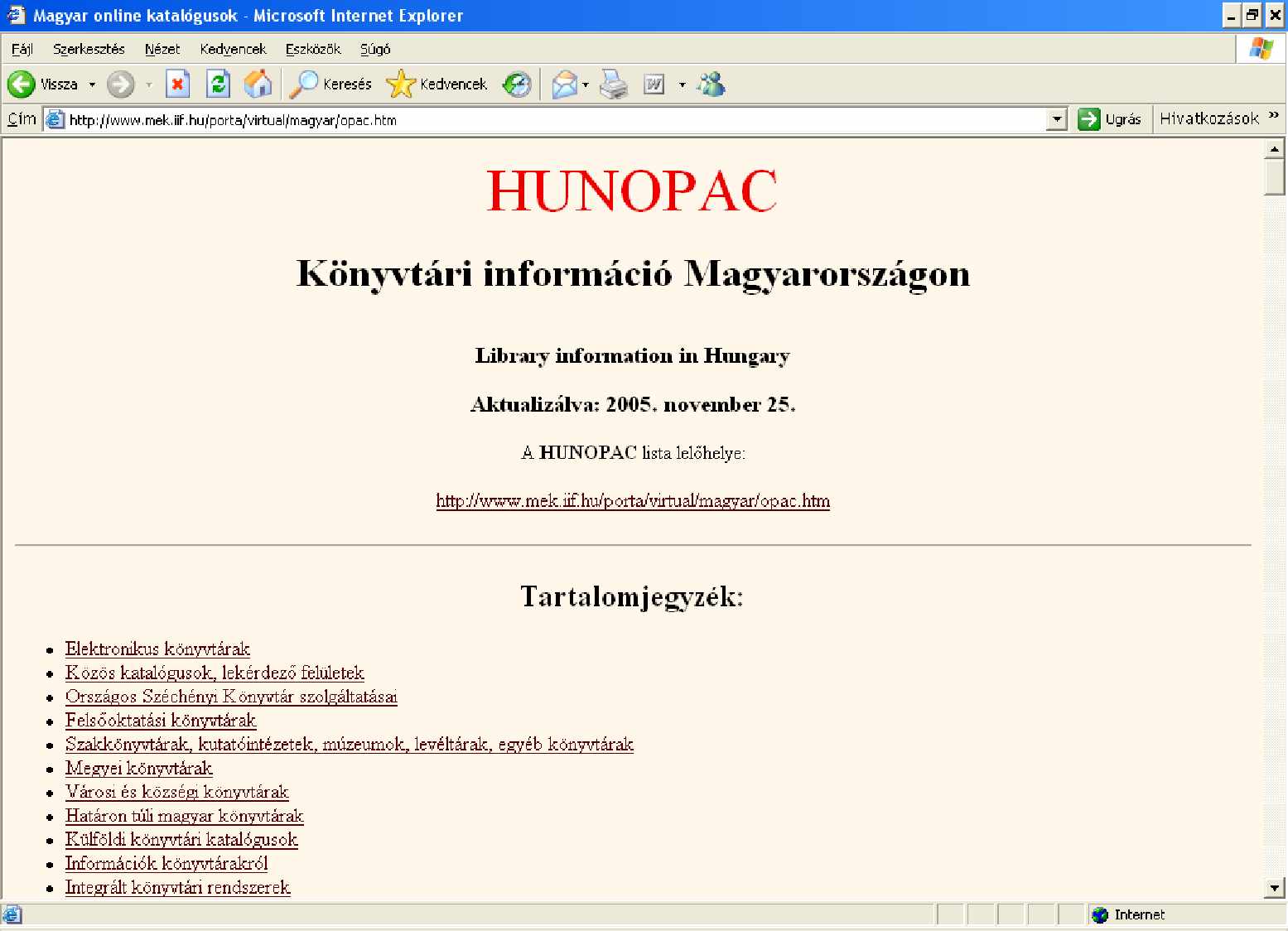 HUNOPAC A HUNOPAC nev központi szolgáltatás a Széchényi Könyvtárban készül könyvtárosok és olvasók számára egyaránt. A http://www.mek.iif.hu/porta/virtual/magyar/opac.htm címen érhet el.
