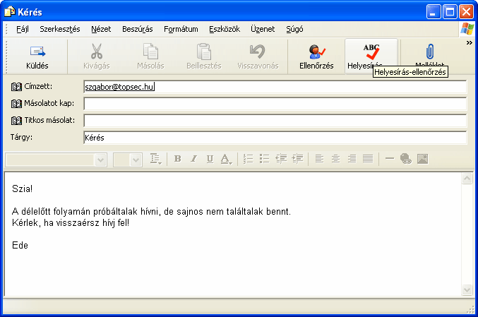 Információ és kommunikáció MS Windows XP Az Outlook Express gépelés közben nem képes a levél szövegének