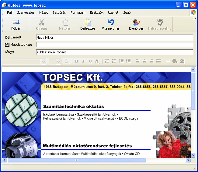 Információ és kommunikáció MS Windows XP Amennyiben a Lap e-mailben parancsot választjuk egy weblap továbbítására, akkor a weblapnak az elküldés pillanatában megjelenített oldala interaktív