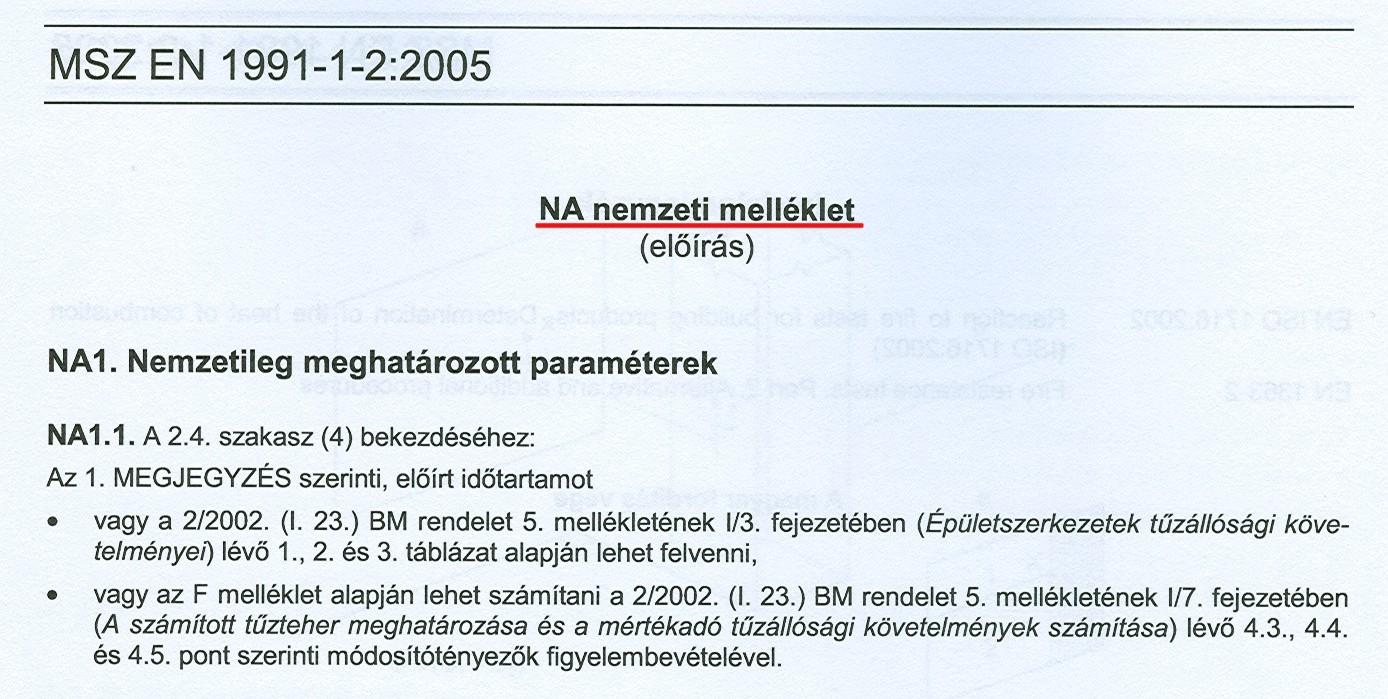 - 8 - Az európai szabvány végét követi a nemzeti melléklet: 3) Harmadik lehet ség, amikor a nemzeti melléklet az európai szabványhoz tartozó el szabványként jelenik meg. Jelzete: MSZE.