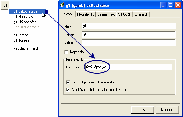 A halenyom esemény sorába írd be a törölképerny vagy röviden törölkép parancsot. Ez fog végrehajtódni minden egyes alkalommal, amikor lenyomod a gombot. 6 Az ablak bezárásához nyomd meg az OK gombot.