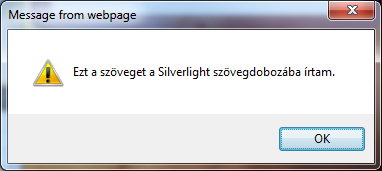 9. A Silverlight rejtett képességei JavaScript hívása Silverlightból Silverlight kódból a HTML oldal elérése a HtmlPage osztály (System.Windows.Browser névtér) segítségével történik.