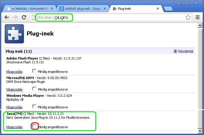 Chrome 24-es verziók Ellenőrizni kell, hogy nincs-e letiltva a Chrome böngészőben a Java bővítmény. Ehhez a címsorba be kell írni a következőt: chrome://plugins Ezután a következő képernyő fogad.