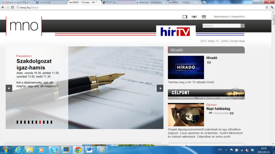 Televízió műsorok http://www.hirtv.hu Ma már egyetlen televízió csatorna sem engedheti meg magának, hogy ne rendelkezzék saját weblappal.