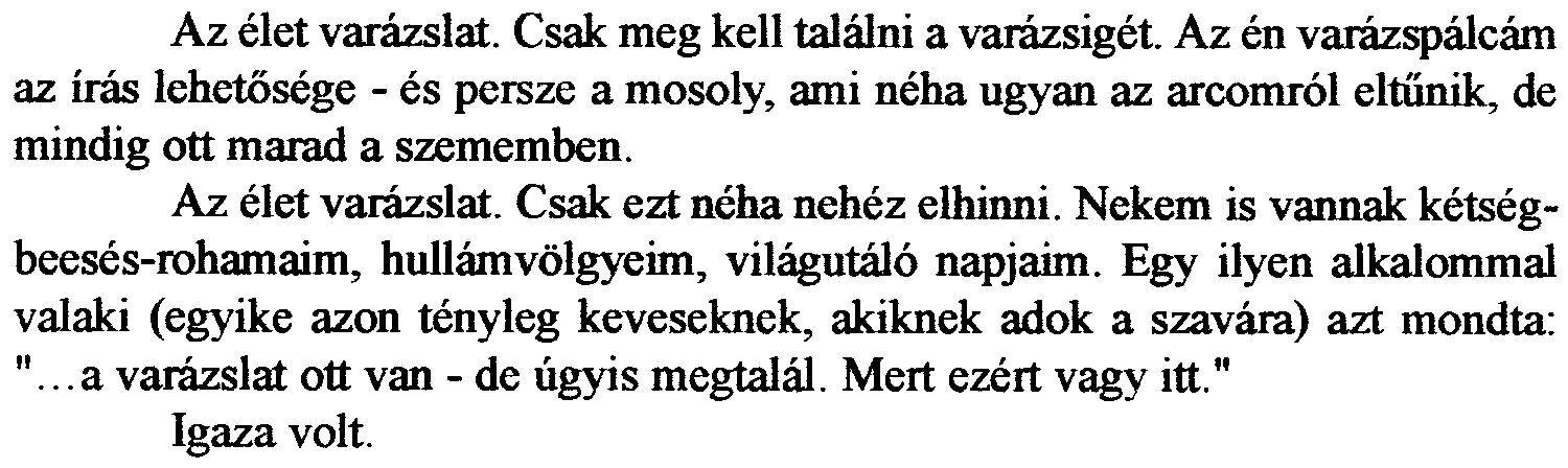 e Az élet varázslat.