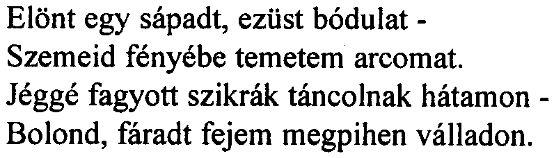 Szellemkezekbe kapaszkodunk, halott álmokhoz ragaszkodunk.