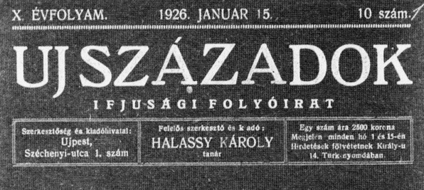 Ön pedig erre semmit nem adott! A fenti elutasítást Halassy Károly újpesti tanár írta lap jának, az Új Századoknak 1926. november 1-i számában.