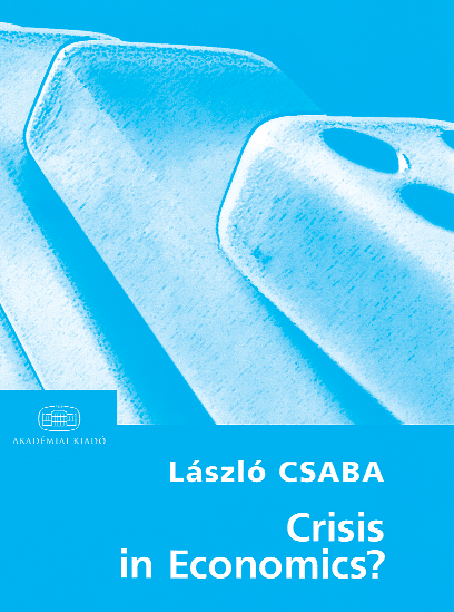 SZAKIRODALMI SZEMLE Könyvekrõl László Csaba Crisis in Economics?