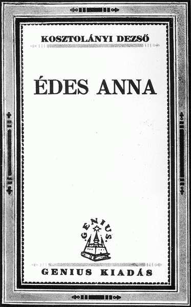 Kosztolányi Dezső - Édes Anna (olvasónapló) (1926) Tragikus az ember, úgy látja Kosztolányi, de aki tudja ezt, s akiben ezért él szenvedő és véges életidejű, tragikusságra ítélt társai iránt a