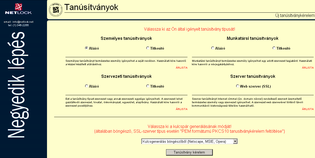 Ahhoz, hogy tanúsítványkérelmet adjon be, be kell jelentkeznie a felhasználónevével és jelszavával. 5.