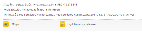 m) Regisztrációs nyilatkozat Ezen menüpont alatt van lehetősége a regisztrációs nyilatkozat megtekintésére és nyomtatására.