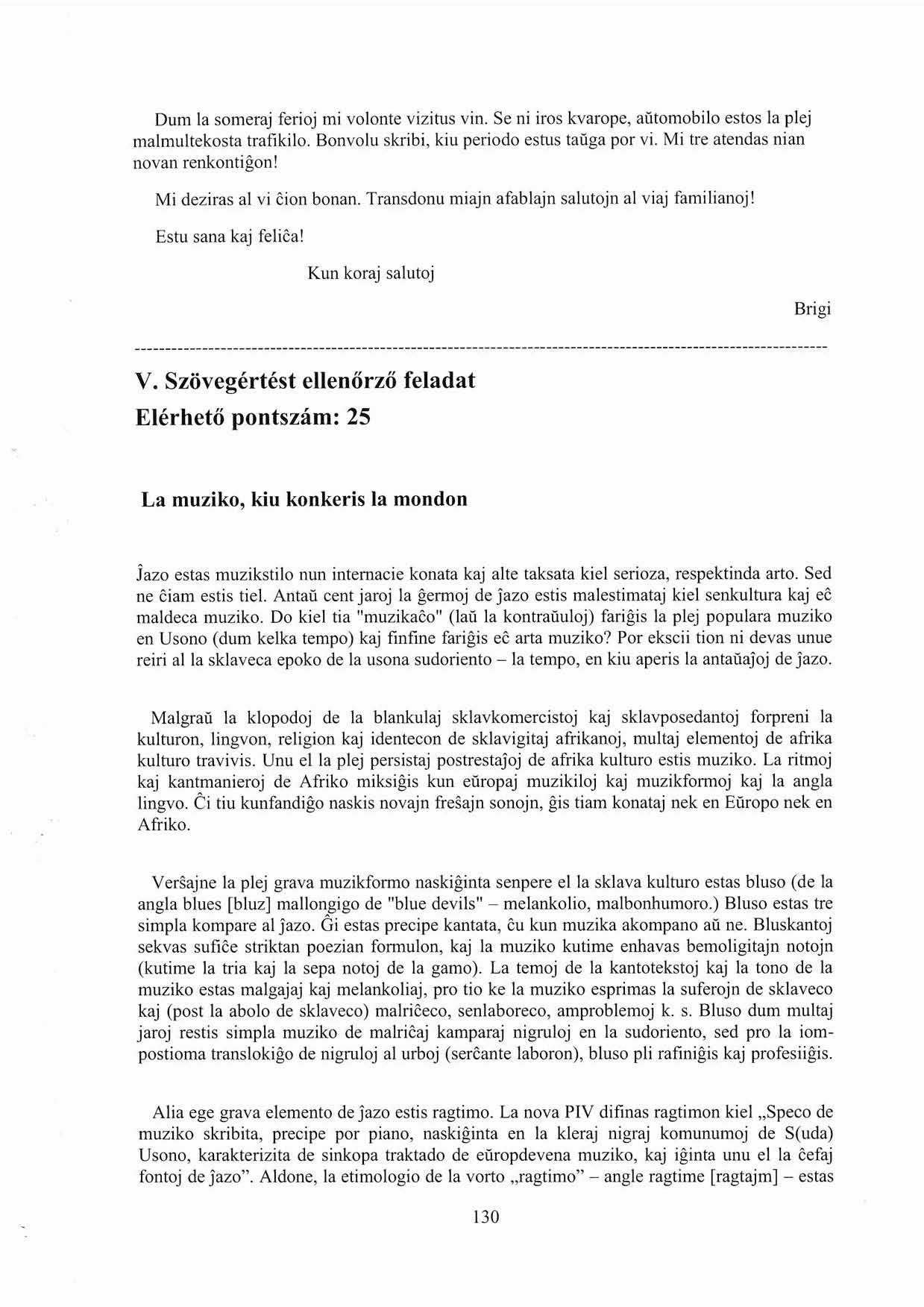 Dum la someraj ferioj mi volonte vizitlis vin. Se ni iros kvarope, automobilo estos la plej malmultekosta trafikilo. Bonvolu skribi, kill periodo estus tauga por vi.