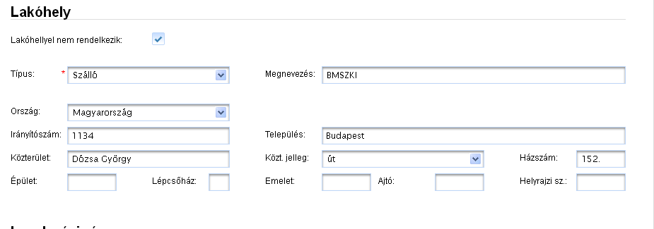 A Lakóhellyel nem rendelkezik mező szolgál a hajléktalan státuszú ügyfelek