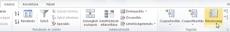 í r t a : V i d a A t t i l a - w w w. h a n s a g i i s k. h u 93 Csoportosítások, részösszegek létrehozása Ha csoportösszegzéseket (összeadás, átlag, számlálás ) szeretnél, akkor 1.