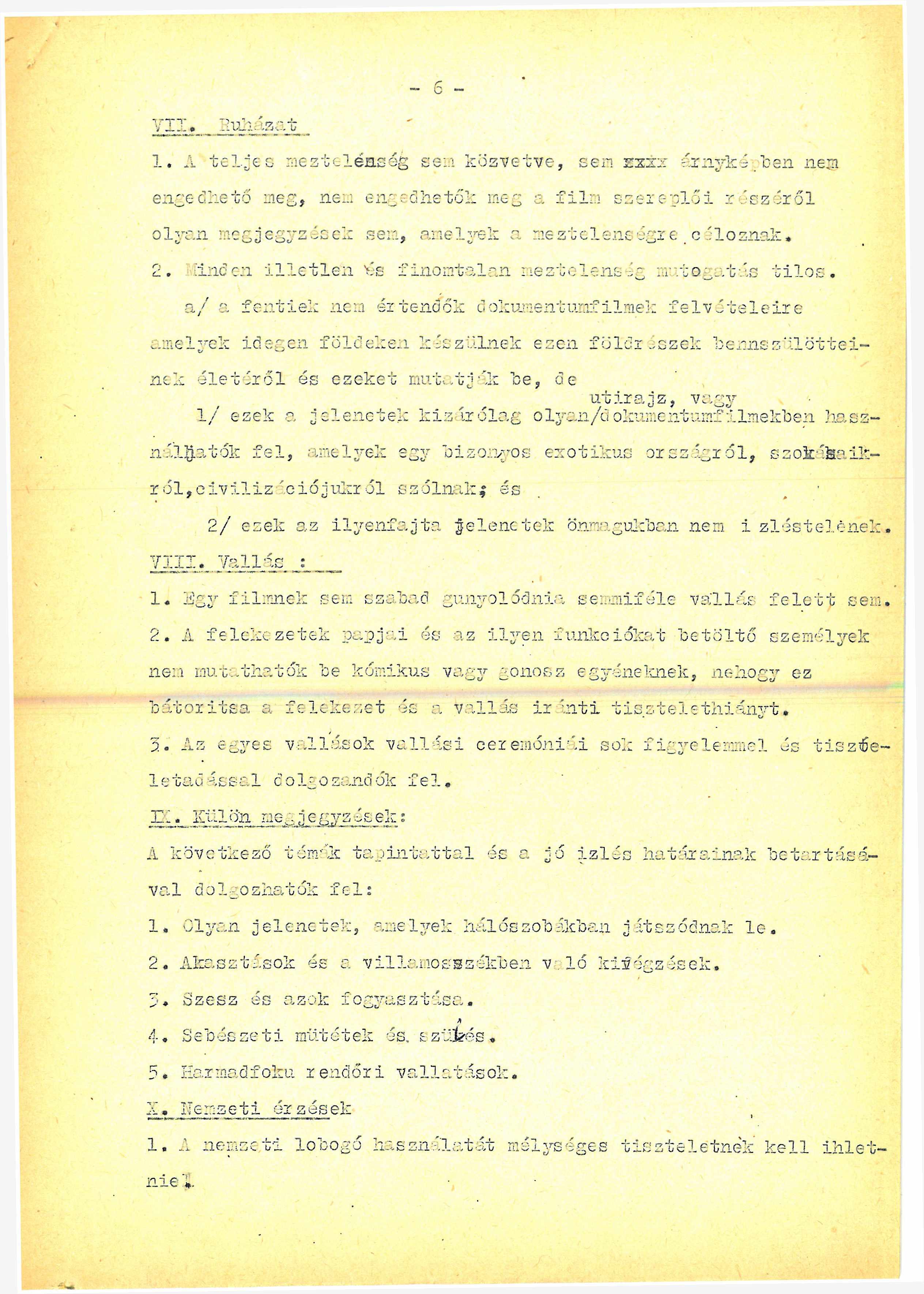 711. Ruházat 1. A t e lje s meztelenség sem közvetve, sem kx±x óxnyké ben nem engedhető meg, ne:.