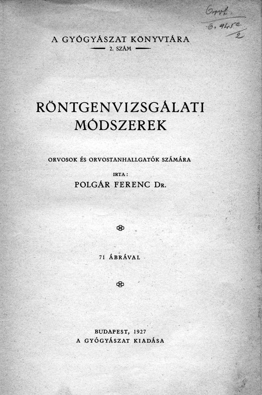 82 OSTEOLOGIAI KÖZLEMÉNYEK 2009/2 A CSONT RADIOLÓGIA MAGYAR MESTEREI Polgár Ferenc a praesenilis osteoporosis és az ostitis condensans ilei kórképek elsõ leírója Ráczkevy Edit Semmelweis