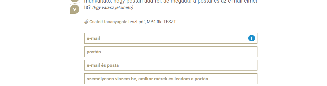 Feleletválasztós feladat Ennél a típusú feladatnál a kérdés alatt közvetlenül megjelenik, hogy hány válasz jelölhető.