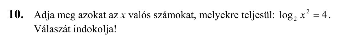 Oldja meg a 3-nál nagyobb valós számok halmazán a ( ) egyenletet! 2011. május idegen nyelvű / 13. Oldja meg az alábbi egyenleteket a valós számok halmazán! 2012 május 2012 május idegen nyelvű 17.