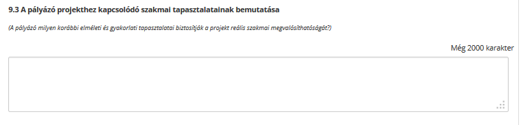 Mentés A bal alsó sarokban található Mentés gomb megnyomása esetén a pályázat adatai benyújtás nélkül is elmentésre, tárolásra kerülnek, később (kilépés után is) a kitöltés bármikor folytatható.