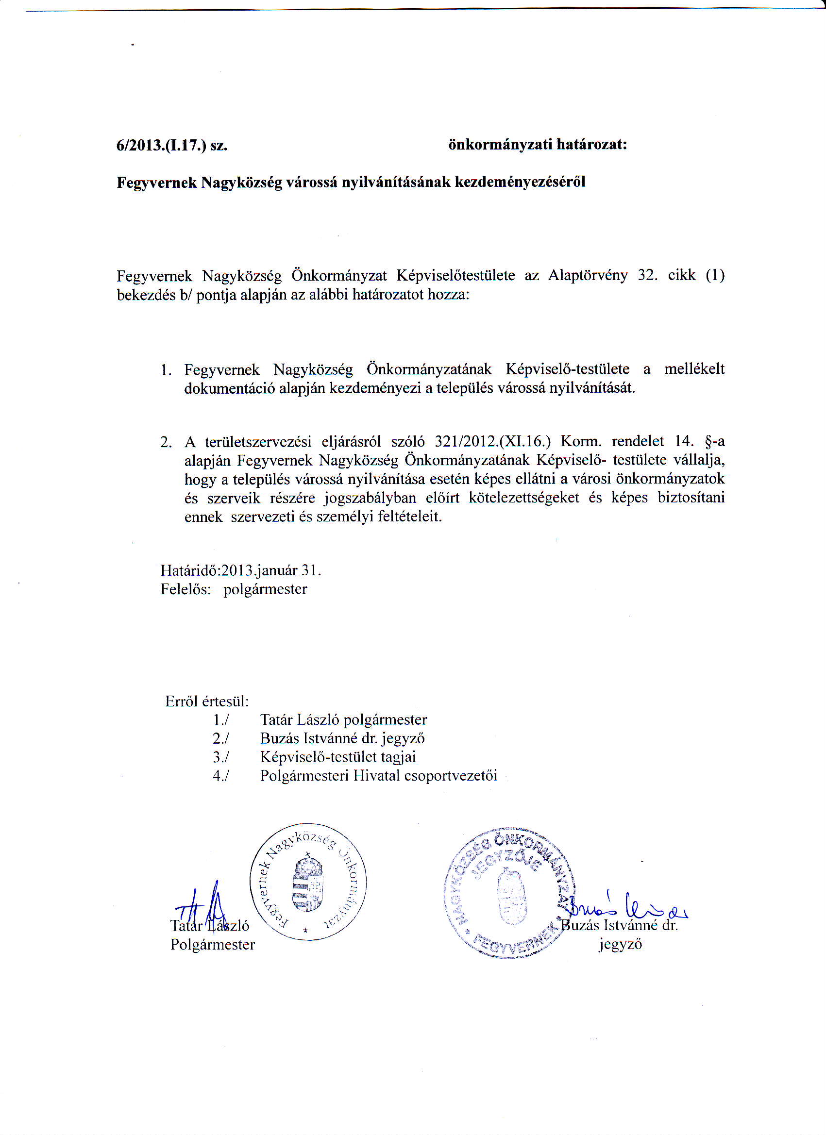 612013.(l.17.l sz. önkormänyzati hatäroztt: Feglvernek Naryközsög värossä nyilvänitäsänak kezdem6nyez6s6rdl Fegyvemek Nagyközsög Önkormänyzat Kdpviselötestülete az Alaptörvdny 32.