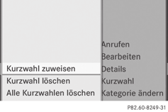 A gyorshívólista használata 57 A kontroller V Y irányú eltolásával válassza ki a bejegyzés mellett jobbra található listaszimbólumot, és erősítse meg egjelenik egy menü.